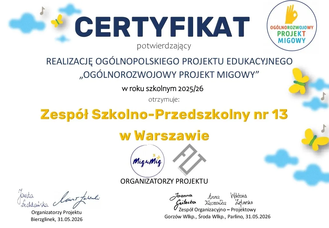Certyfikat potwierdzający udział Zespołu Szkolno-Przedszkolnego nr 13 w Warszawie w Ogólnopolskim Projekcie Edukacyjnym „Ogólnorozwojowy Język Migowy” w roku szkolnym 2025/2026.